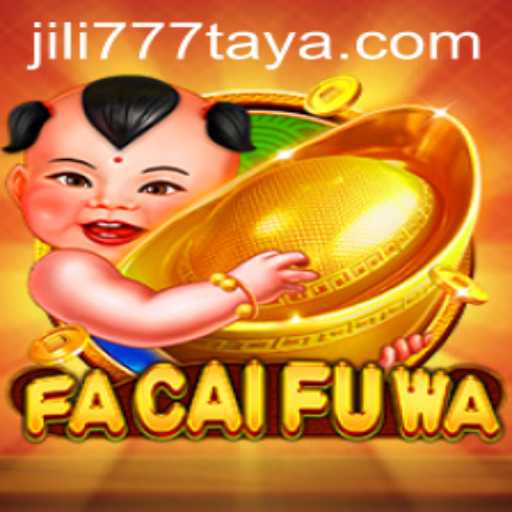 Exploring FaCaiFuWa: A Deep Dive into the Enticing World of JILI777