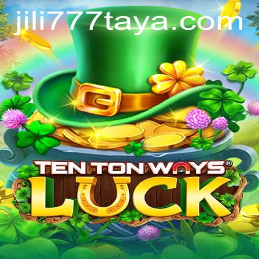 Discovering TenTonWaysLuck: An Insight into JILI777's New Thrill